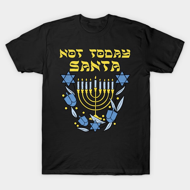 Jewish Hanukkah Menorah Not Today Santa Funny Hanukkah T-Shirt by larfly